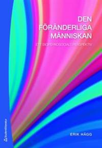 Den föränderliga människan : ett biopsykosocialt perspektiv