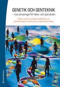 Genetik och genteknik : nya utmaningar för hälso- och sjukvården