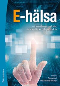 E-hälsa : - innovationer, metoder, interventioner och perspektiv