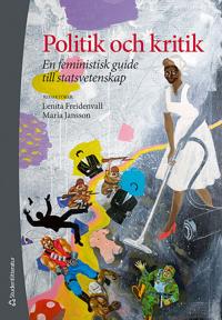 Politik och kritik : En feministisk guide till statsvetenskap