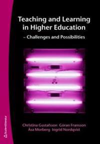 Teaching and Learning in Higher Education : Challenges and Possibilities