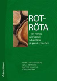 Rotröta : - om rotröta i allmänhet och rotticka på gran i synnerhet