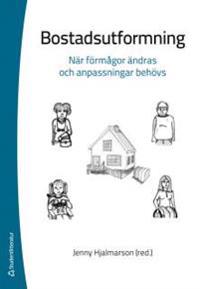 Bostadsutformning : när förmågor ändras och anpassningar behövs