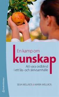 En kamp om kunskap : att vara ordblind i ett läs- och skrivsamhälle