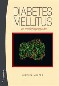 Diabetes mellitus : ett metabolt perspektiv