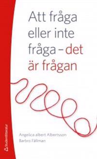 Att fråga eller inte fråga - det är frågan