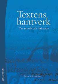 Textens hantverk : Om retorik och skrivande