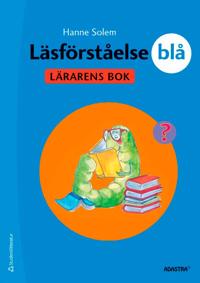 Läsförståelse Blå för lågstadiet Lärarens bok