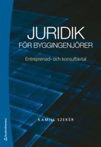 Juridik för byggingenjörer : Entreprenad- och konsultavtal