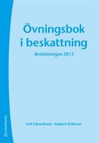 Övningsbok i beskattning : beskattningen 2013