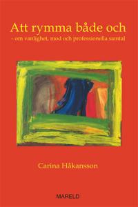 Att rymma både och: - om vanlighet, mod och professionella samtal