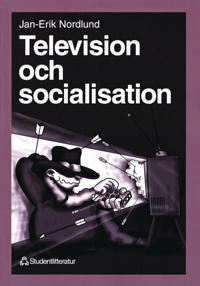 Television och socialisation: om televisionens betydelse för vår verklighetsuppfattning