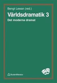 Världsdramatik 3 : Det moderna dramat