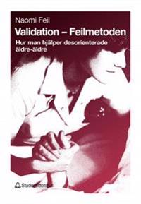 Validation - Feilmetoden : Hur man hjälper desorienterade äldre-äldre