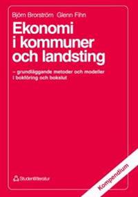 Ekonomi i kommuner och landsting : - grundläggande metoder och modeller i bokföring och bokslut