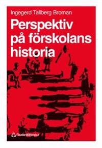 Perspektiv på förskolans historia