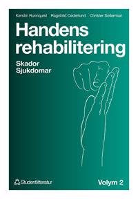 Handens rehabilitering : Volym 2 Skador  Sjukdomar