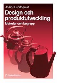 Design och produktutveckling : - metoder och begrepp