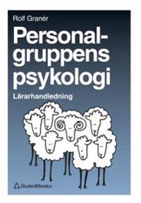 Personalgruppens psykologi : Lärarhandledning