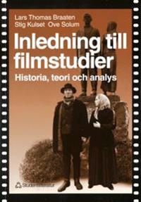 Inledning till filmstudier : Historia, teori och analys