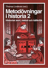 Metodövningar i historia 2 : Historisk teori, metod och källkritik