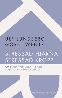 Stressad hjärna, stressad kropp : om sambanden mellan psykisk stress och kroppslig ohälsa