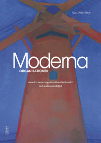 Moderna organisationer: -trender inom organisationstänkandet vid millennieskiftet