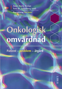 Onkologisk omvårdnad: Patient - problem - åtgärd