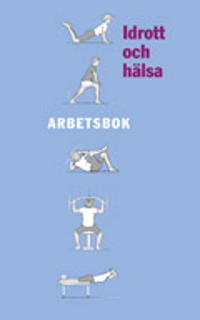 Idrott och hälsa Arbetsbok