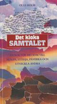 Det kloka samtalet: - en bok för dig som vill hjälpa, stödja, påverka och utveckla andra