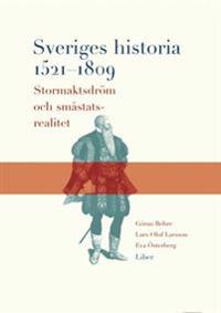 Sveriges historia 1521-1809: Stormaktsdröm och småstatsrealitet