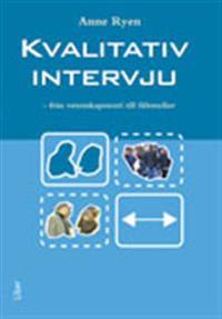 Kvalitativ intervju: - från vetenskapsteori till fältstudier