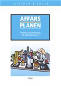 Affärsplanen - praktisk handledning för affärsplanerare