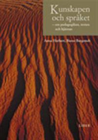 Kunskapen och språket: - om pedagogiken, texten och hjärnan