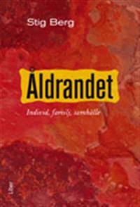 Åldrandet: Individ, familj, samhälle