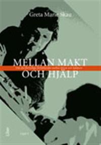 Mellan makt och hjälp: Om det flertydiga förhållandet mellan klient och hjälpare