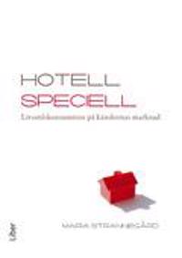Hotell Speciell: Livsstilskonsumtion på känslornas marknad