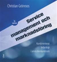 Service Management och marknadsföring: Kundorienterat ledarskap i servicekonkurrensen