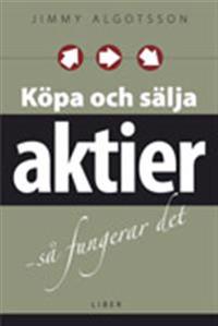 Köpa och sälja aktier: - så fungerar det