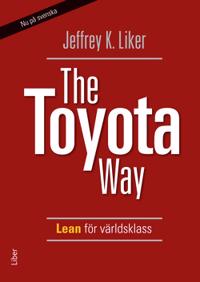 The Toyota Way: - Lean för världsklass