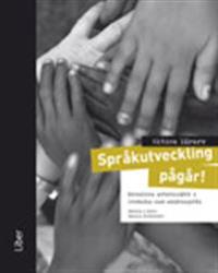 Aktiva lärare: Språkutveckling pågår!: Kreativa arbetssätt i svenska som andraspråk