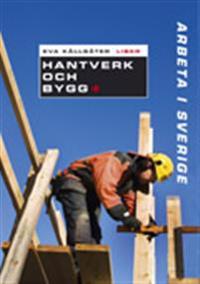 Arbeta i Sverige - Hantverk och bygg