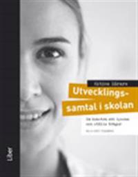 Aktiva lärare - Utvecklingssamtal i skolan: Om konsten att lyssna och ställa frågor