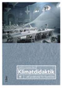 Klimatdidaktik : att undervisa för framtiden