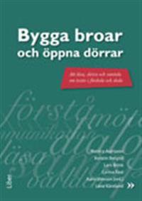 Bygga broar och öppna dörrar: Att läsa, skriva och samtala om texter i förskola och skola