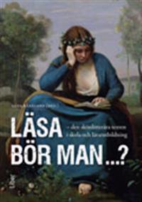 Läsa bör man?: Den skönlitterära texten i skola och lärarutbildning