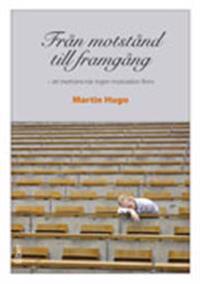 Från motstånd till framgång : att motivera när ingen motivation finns