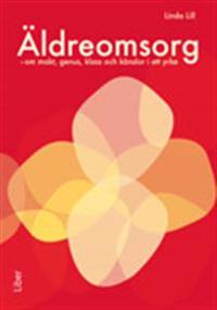 Äldreomsorg: - om makt, genus, klass och känslor i ett yrke