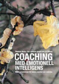 Coaching med emotionell intelligens : bättre prestationer för ledare, coacher och individer