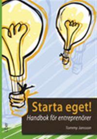 Starta eget! Handbok för entreprenörer